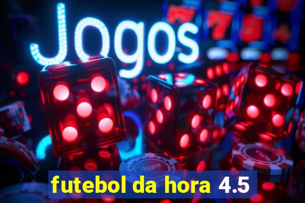 futebol da hora 4.5